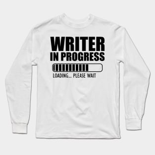 Writer in progress loading Long Sleeve T-Shirt